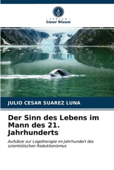 Cover for Julio Cesar Suarez Luna · Der Sinn des Lebens im Mann des 21. Jahrhunderts (Paperback Book) (2021)