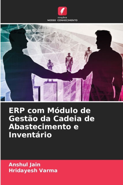 Cover for Anshul Jain · ERP com Modulo de Gestao da Cadeia de Abastecimento e Inventario (Paperback Book) (2021)