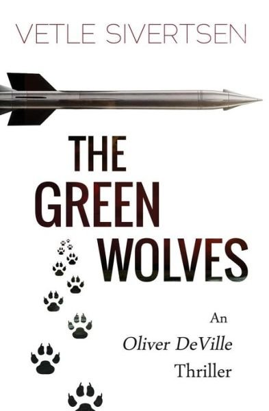 Cover for Vetle Sivertsen · The Green Wolves: an Oliver Deville Thriller (Paperback Book) (2014)