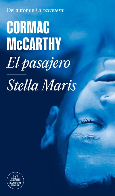 El pasajero - Stella Maris / The Passenger - Stella Maris - Cormac McCarthy - Boeken - Literatura Random House - 9788439740704 - 21 maart 2023