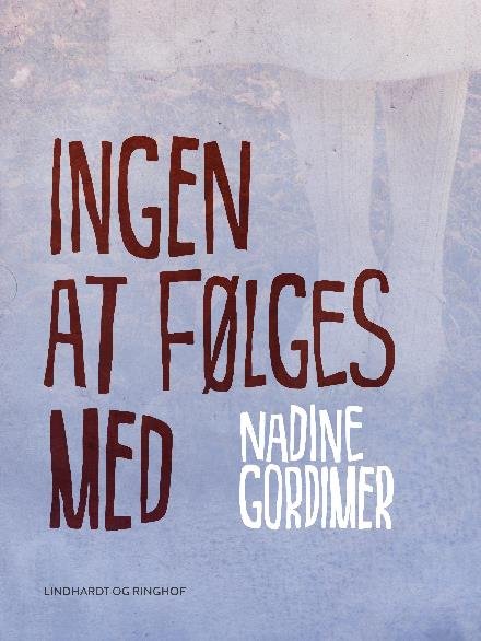 Cover for Nadine Gordimer · Ingen at følges med (Sewn Spine Book) [2. Painos] (2017)