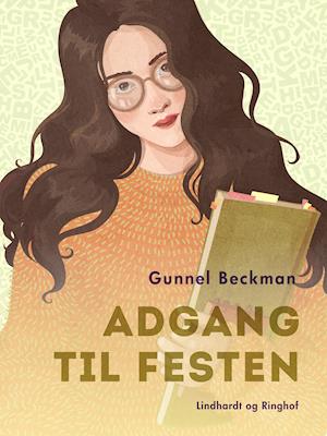 Cover for Gunnel Beckman · Adgang til festen (Sewn Spine Book) [1st edition] (2020)