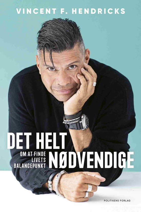 Cover for Vincent F. Hendricks · Det helt nødvendige (Heftet bok) [1. utgave] (2025)