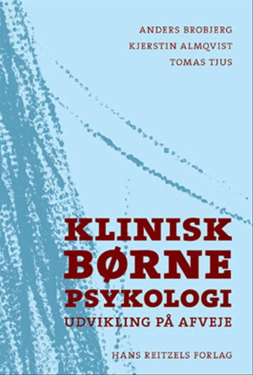 Cover for Anders Broberg; Kjerstin Almqvist; Tomas Tjus · Klinisk børnepsykologi (Sewn Spine Book) [1st edition] (2005)