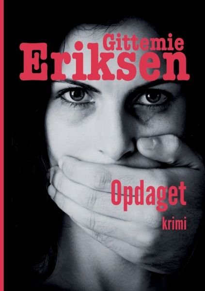 Cover for Gittemie Eriksen · Opdaget (Pocketbok) [1. utgave] (2022)