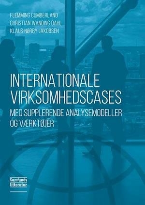 Cover for Flemming Cumberland, Christian Wanding Dahl, Klaus Nørby Jakobsen · Internationale Virksomhedscases (Sewn Spine Book) [2º edição] (2022)