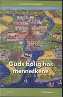 Cover for Kresten Drejergaard · Guds bolig hos menneskene (Sewn Spine Book) [1. wydanie] (2013)