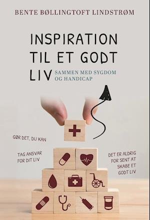 Cover for Bente Bøllingtoft Lindstrøm · Inspiration til et godt liv (Paperback Bog) [1. udgave] (2018)