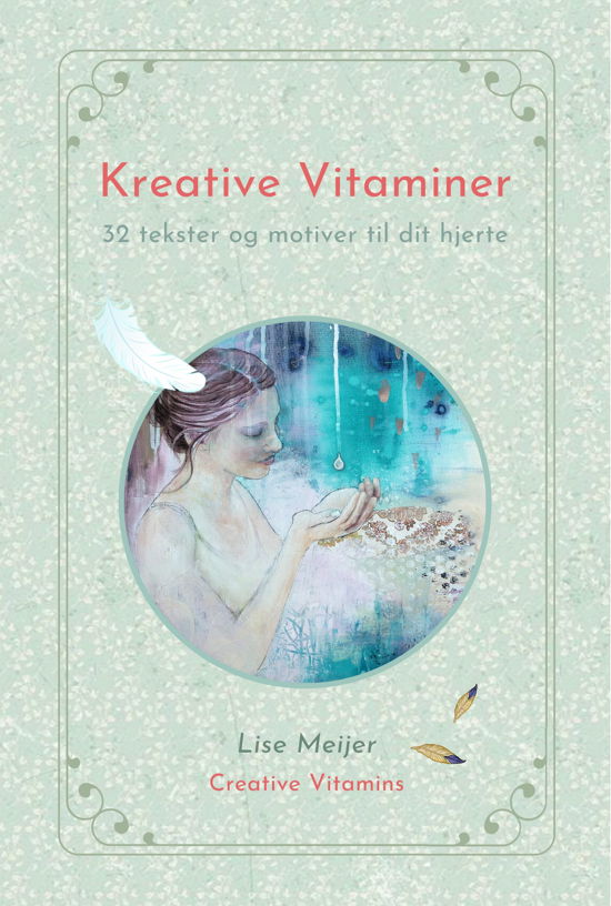Cover for Lise Meijer · Kreative Vitaminer - 32 tekster og motiver til dit hjerte (Pocketbok) [1. utgave] (2024)