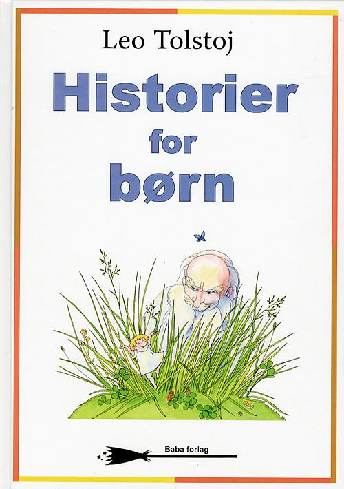 Cover for Lev Tolstoj · Historier for børn (Innbunden bok) [1. utgave] [Indbundet] (2006)