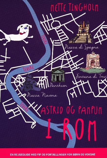 Astrid og Pampum i Rom - Mette Tingholm - Books - Kameloma - 9788799967704 - November 3, 2017