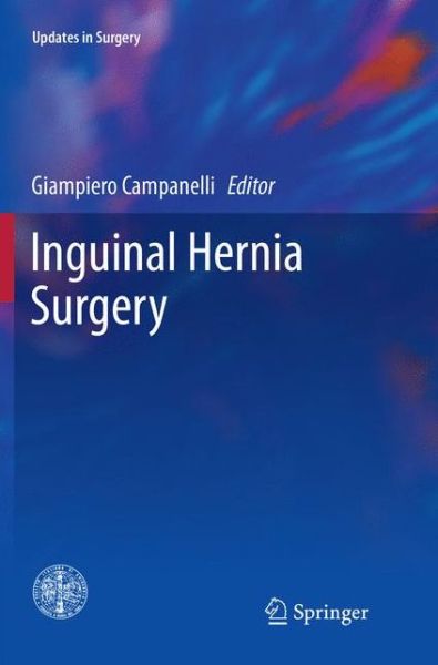 Inguinal Hernia Surgery - Updates in Surgery - - Books - Springer Verlag - 9788847039704 - April 30, 2018