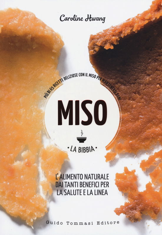 Cover for Caroline Hwang · Miso. La Bibbia. Piu Di 65 Ricette Sfiziose Con Il Miso Per Mantenersi Sani (Book)