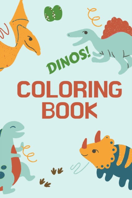 Cover for Alissia T Press · Dinos! Coloring Book (Paperback Book) (2021)