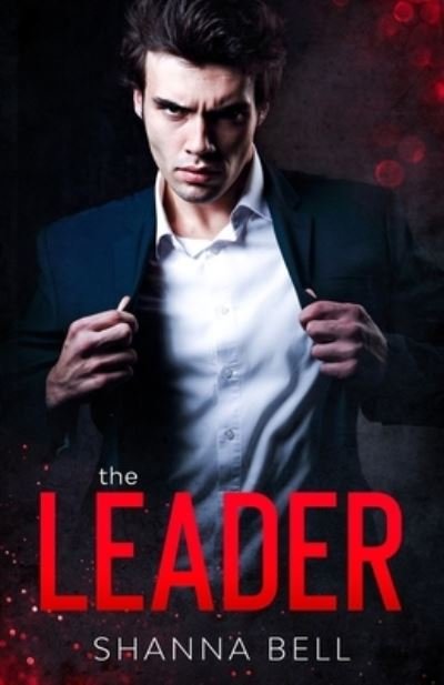 Cover for Shanna Bell · The leader: a mafia romance - Bad Romance (Paperback Book) (2020)