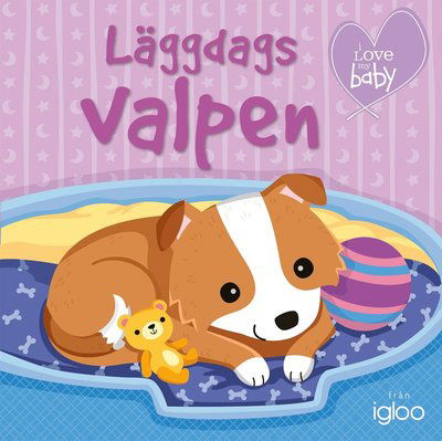 I love my baby: Läggdags valpen (tygbok) - Kerstin Elias Costa - Other - Igloo Books - 9789177430704 - April 5, 2018