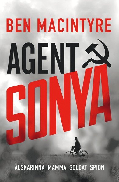 Cover for Ben MacIntyre · Agent Sonya : älskarinna, mamma, soldat, spion (Indbundet Bog) (2021)