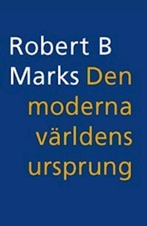 Cover for Robert B Marks · Den moderna världens ursprung (Paperback Book) (2004)