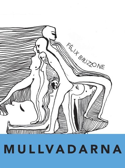 Cover for Félix Bruzzone · Mullvadarna (Book) (2021)