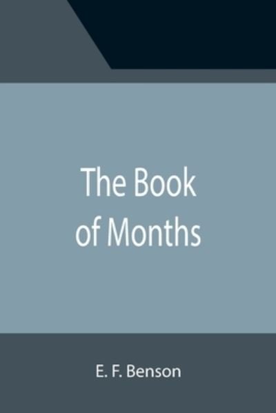 The Book of Months - E. F. Benson - Bøger - Alpha Edition - 9789355391704 - 22. november 2021