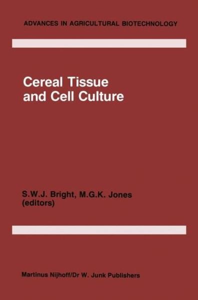 Cover for S W Bright · Cereal Tissue and Cell Culture - Advances in Agricultural Biotechnology (Paperback Bog) [Softcover reprint of the original 1st ed. 1985 edition] (2011)