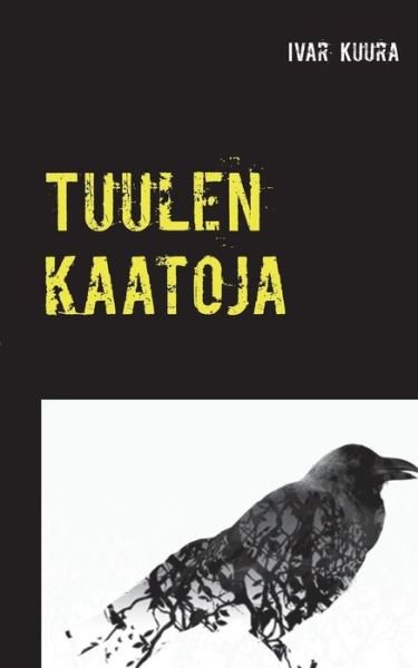 Cover for Kuura · Tuulen kaatoja (Book) (2019)