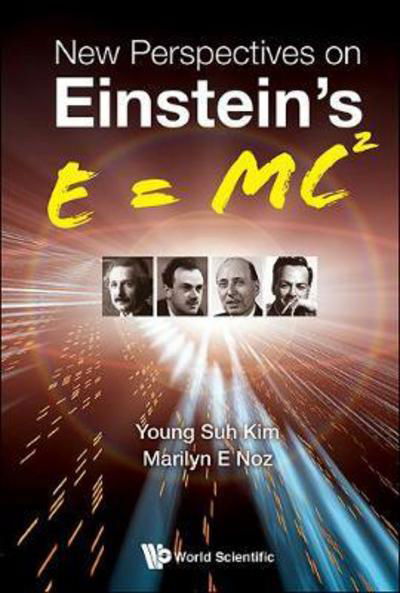 New Perspectives On Einstein's E = Mc2 - Kim, Young Suh (Univ Of  Maryland, Usa) - Books - World Scientific Publishing Co Pte Ltd - 9789813237704 - November 20, 2018