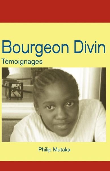 Cover for Philippe Mutaka · Bourgeon Divin: Temoignages (Paperback Book) [French edition] (2012)