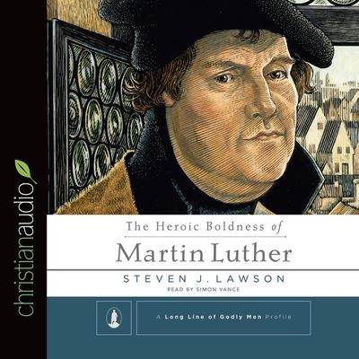 Cover for Steven J Lawson · Heroic Boldness of Martin Luther (CD) (2015)