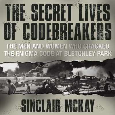 The Secret Lives Codebreakers - Sinclair McKay - Music - Gildan Media Corporation - 9798200628704 - July 2, 2013