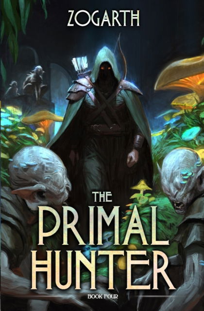 Cover for Zogarth · Primal Hunter 4: A LitRPG Adventure - The Primal Hunter (Paperback Book) (2022)