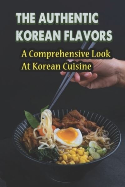 Cover for Amazon Digital Services LLC - KDP Print US · The Authentic Korean Flavors (Paperback Bog) (2022)