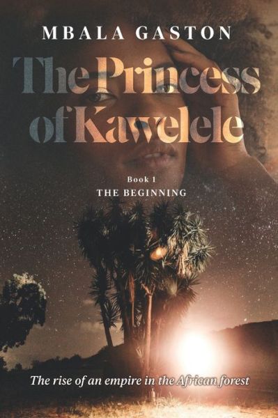 Cover for Mbala Gaston · The Princess of Kawelele: Book 1 - The Beginning (Paperback Book) (2021)