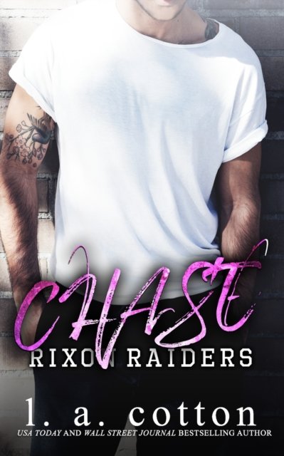 Rixon Raiders - CHASE - L a Cotton - Livros - Independently Published - 9798468820704 - 1 de setembro de 2021