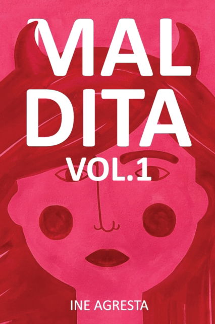 Cover for Ine Agresta · MALDITA Vol. 1: Prosa Poetica Latinoamericana Contemporanea (Paperback Book) [Spanish edition] (2021)