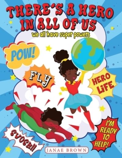 Cover for Janae Brown · There's A Hero In All Of Us: We All Have Super Powers (Paperback Book) (2021)