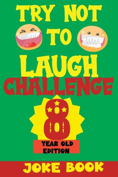 Cover for Silly Fun Kid · Try Not to Laugh Challenge 8 Year Old Edition (Paperback Book) (2020)