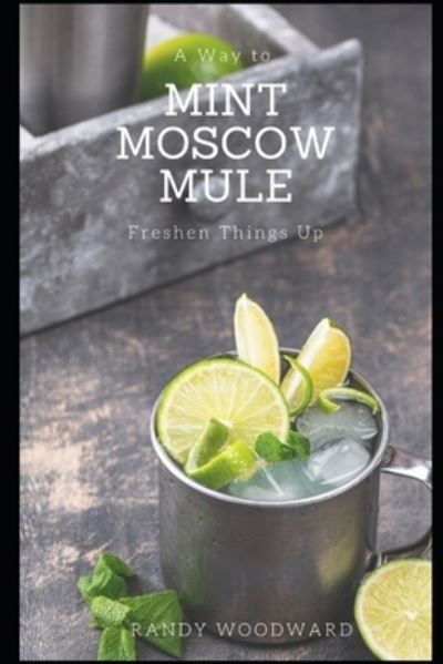 Cover for Randy Woodward · Mint Moscow Mule (Paperback Book) (2020)