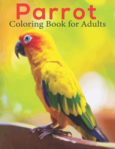 Cover for Mh Book Press · Parrot Coloring Book For Adults (Taschenbuch) (2021)