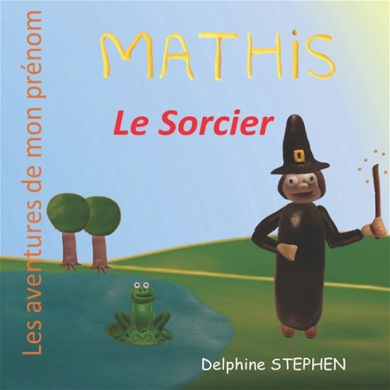 Cover for Delphine Stephen · Mathis le Sorcier (Paperback Bog) (2020)
