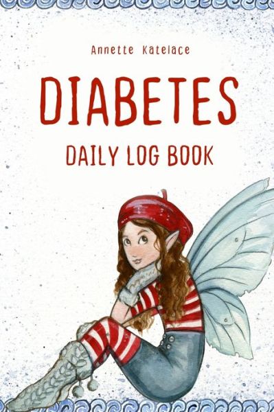 Cover for Annette Katelace · Diabetes Daily Log Book (Paperback Book) (2020)