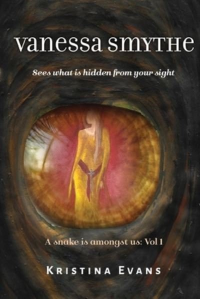 Kristina Evans · Vanessa Smythe sees what is hidden from your sight - A snake is amongst us (Paperback Book) (2020)