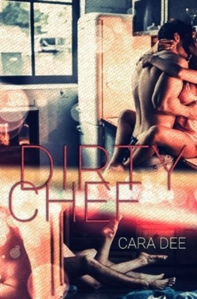 Cover for Cara Dee · Dirty Chef (Pocketbok) (2020)
