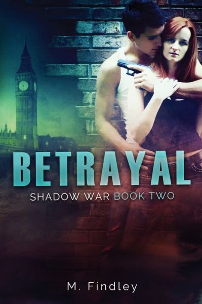 Cover for M Findley · Betrayal (Shadow War, book 2) (Paperback Book) (2020)