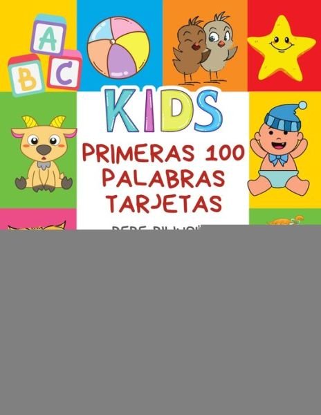 Cover for Infantil Bilingue Publishing · Primeras 100 Palabras Tarjetas Bebe Bilingue Vocabulario Libro Infantiles Para Ninos Espanol Tamil (Paperback Book) (2020)