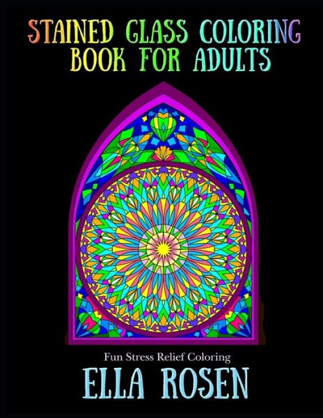 Cover for Ella Rosen · Stained Glass Coloring Book For Adults (Paperback Book) (2020)