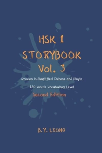 Cover for B Y Leong · HSK 1 Storybook Vol. 3 (2nd Edition): Stories in Simplified Chinese and Pinyin, 150 Word Vocabulary Level - Hsk Storybook (Paperback Book) (2020)