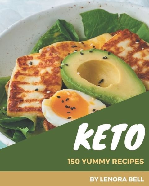 Cover for Lenora Bell · 150 Yummy Keto Recipes (Paperback Book) (2020)