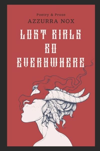 Lost Girls Go Everywhere - Azzurra Nox - Książki - Independently Published - 9798693109704 - 30 września 2020