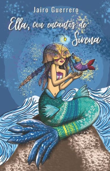 Cover for Jairo Guerrero · Ella, con encantos de Sirena (Paperback Book) (2021)